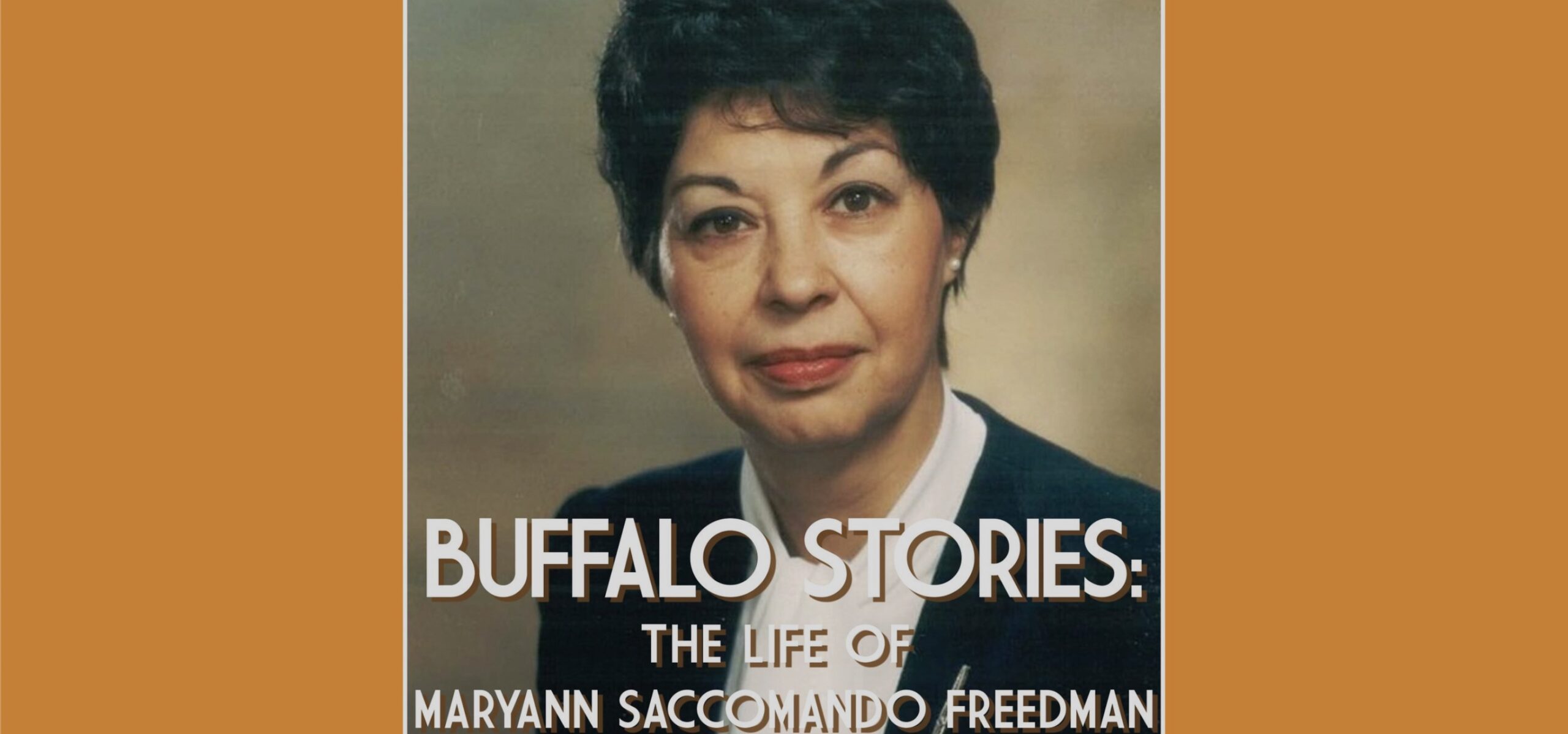 Buffalo Stories: The Life of Maryann Saccomando Freedman